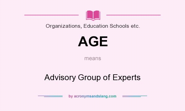 What does AGE mean? It stands for Advisory Group of Experts