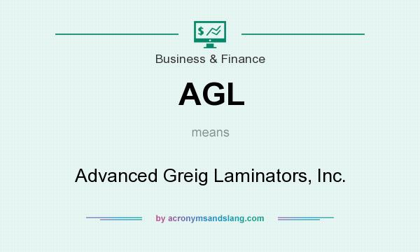 What does AGL mean? It stands for Advanced Greig Laminators, Inc.