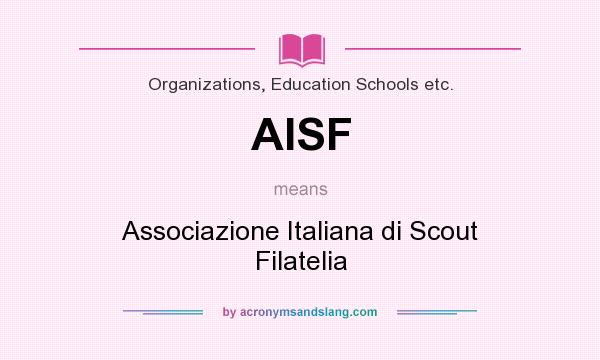 What does AISF mean? It stands for Associazione Italiana di Scout Filatelia