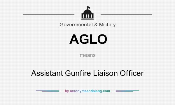 What does AGLO mean? It stands for Assistant Gunfire Liaison Officer