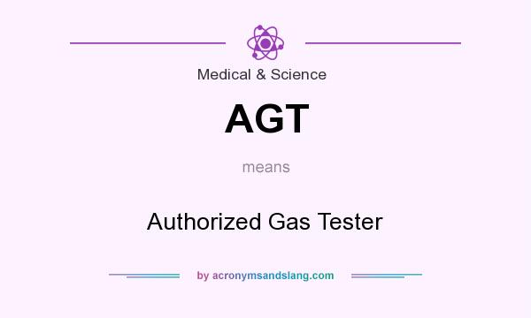 What does AGT mean? It stands for Authorized Gas Tester