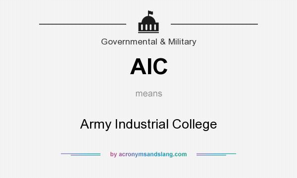 What does AIC mean? It stands for Army Industrial College
