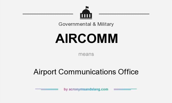 What does AIRCOMM mean? It stands for Airport Communications Office