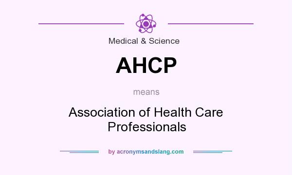 What does AHCP mean? It stands for Association of Health Care Professionals