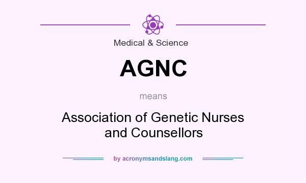 What does AGNC mean? It stands for Association of Genetic Nurses and Counsellors