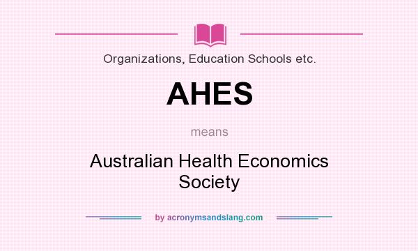 What does AHES mean? It stands for Australian Health Economics Society