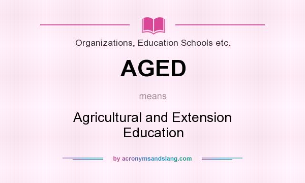 What does AGED mean? It stands for Agricultural and Extension Education