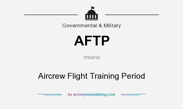 What does AFTP mean? It stands for Aircrew Flight Training Period