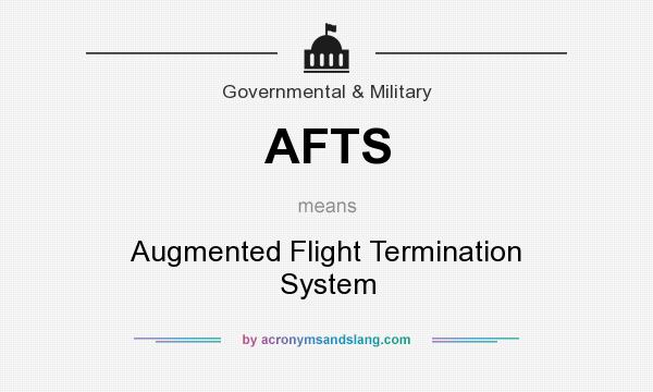 What does AFTS mean? It stands for Augmented Flight Termination System