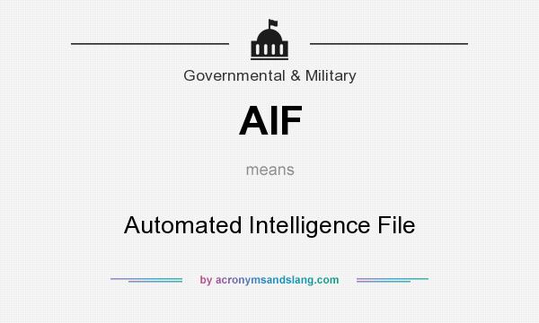 What does AIF mean? It stands for Automated Intelligence File