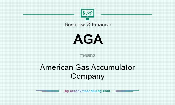 What does AGA mean? It stands for American Gas Accumulator Company