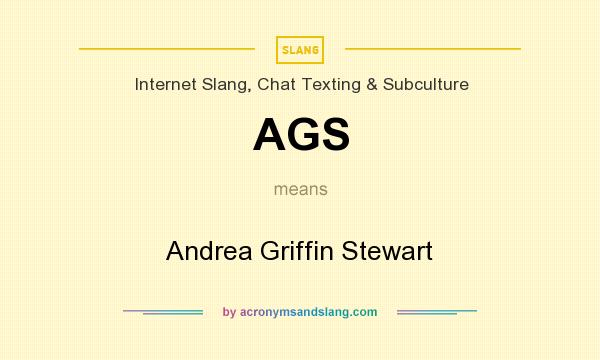 What does AGS mean? It stands for Andrea Griffin Stewart