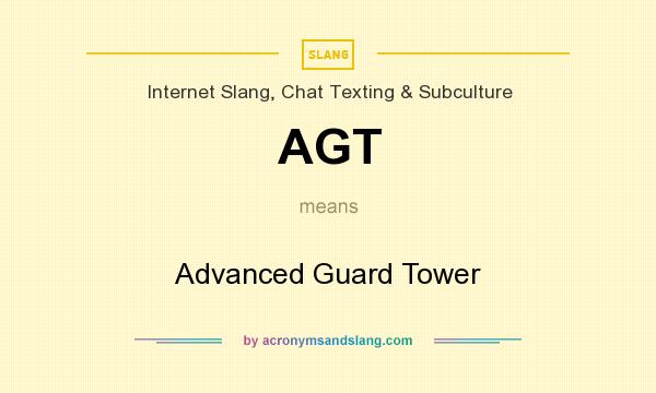 What does AGT mean? It stands for Advanced Guard Tower