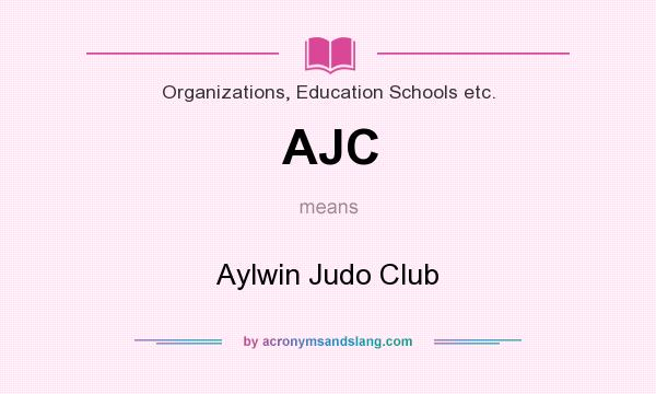 What does AJC mean? It stands for Aylwin Judo Club
