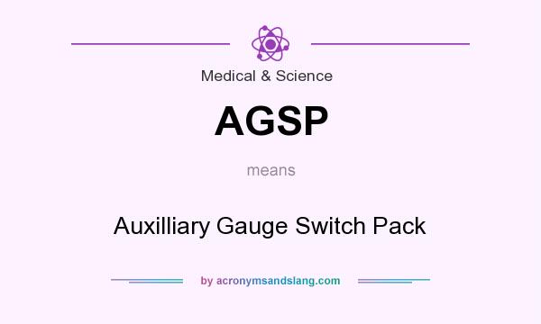 What does AGSP mean? It stands for Auxilliary Gauge Switch Pack