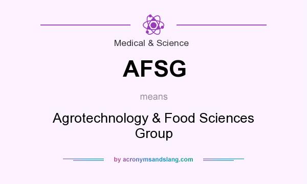 What does AFSG mean? It stands for Agrotechnology & Food Sciences Group
