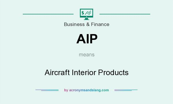 What does AIP mean? It stands for Aircraft Interior Products