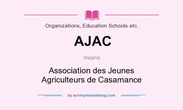 What does AJAC mean? It stands for Association des Jeunes Agriculteurs de Casamance