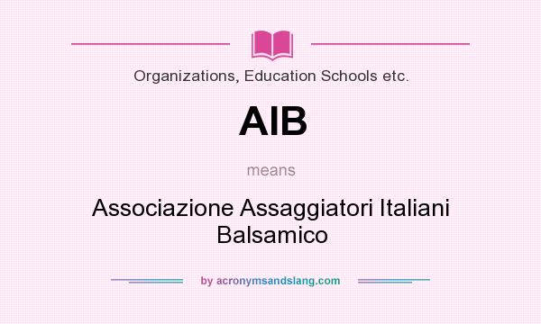 What does AIB mean? It stands for Associazione Assaggiatori Italiani Balsamico