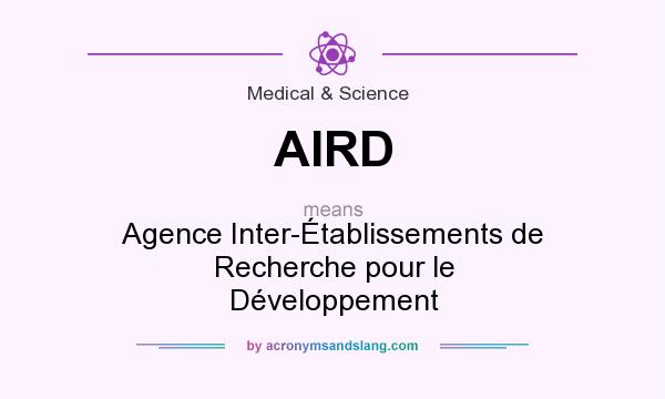 What does AIRD mean? It stands for Agence Inter-Établissements de Recherche pour le Développement