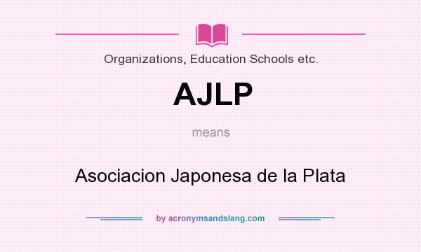 What does AJLP mean? It stands for Asociacion Japonesa de la Plata