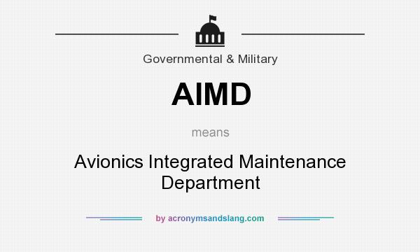What does AIMD mean? It stands for Avionics Integrated Maintenance Department