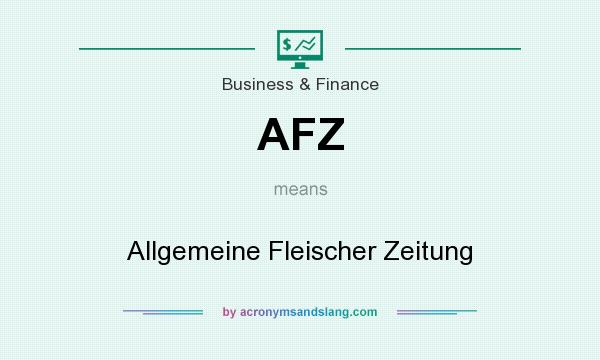 What does AFZ mean? It stands for Allgemeine Fleischer Zeitung