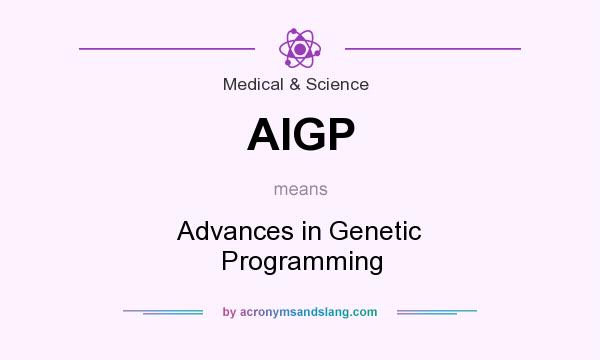 What does AIGP mean? It stands for Advances in Genetic Programming