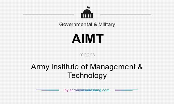 What does AIMT mean? It stands for Army Institute of Management & Technology