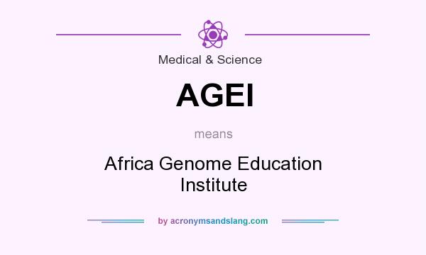 What does AGEI mean? It stands for Africa Genome Education Institute