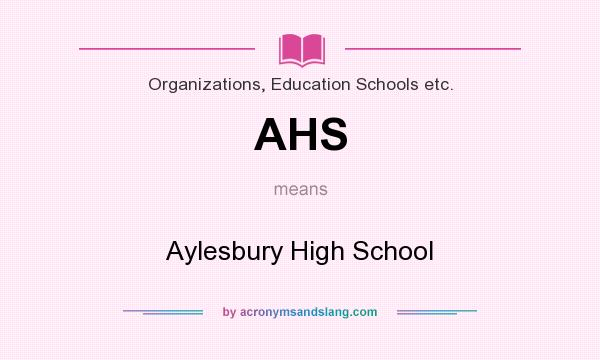 What does AHS mean? It stands for Aylesbury High School