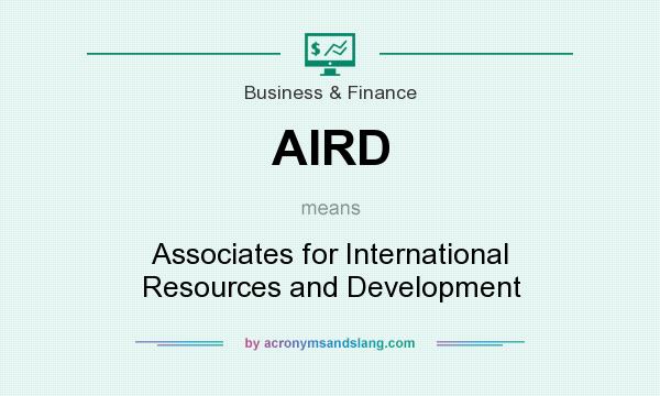 What does AIRD mean? It stands for Associates for International Resources and Development