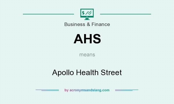 What does AHS mean? It stands for Apollo Health Street