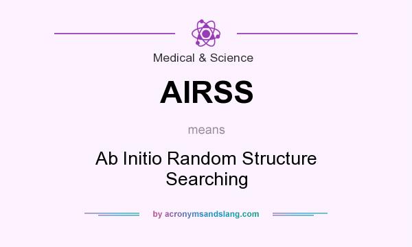 What does AIRSS mean? It stands for Ab Initio Random Structure Searching