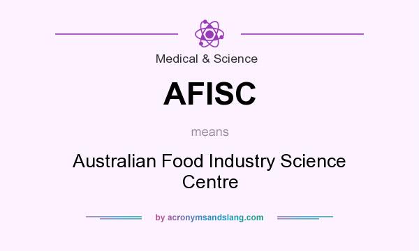What does AFISC mean? It stands for Australian Food Industry Science Centre