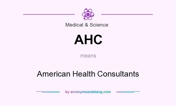 What does AHC mean? It stands for American Health Consultants
