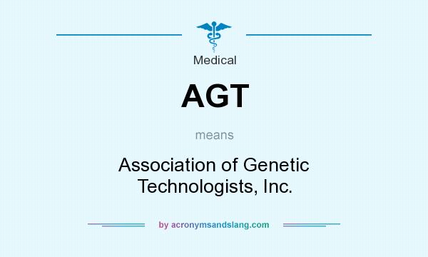 What does AGT mean? It stands for Association of Genetic Technologists, Inc.
