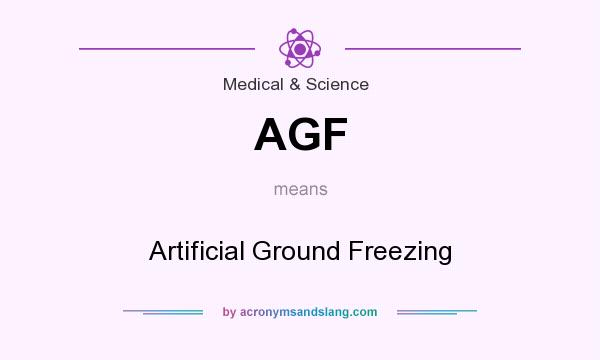 What does AGF mean? It stands for Artificial Ground Freezing