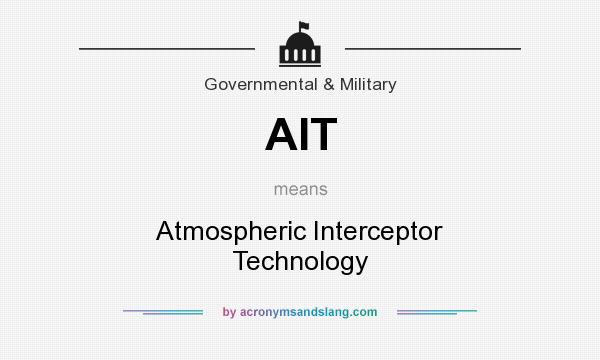 What does AIT mean? It stands for Atmospheric Interceptor Technology