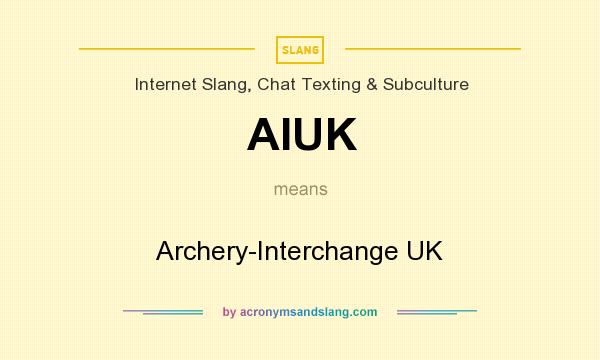 What does AIUK mean? It stands for Archery-Interchange UK