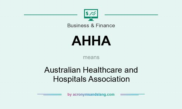 What does AHHA mean? It stands for Australian Healthcare and Hospitals Association