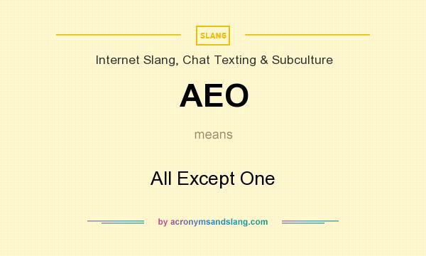 What does AEO mean? It stands for All Except One