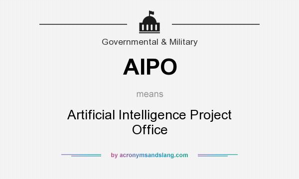 What does AIPO mean? It stands for Artificial Intelligence Project Office