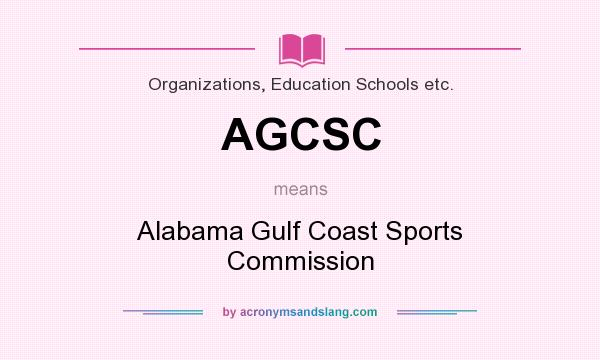 What does AGCSC mean? It stands for Alabama Gulf Coast Sports Commission