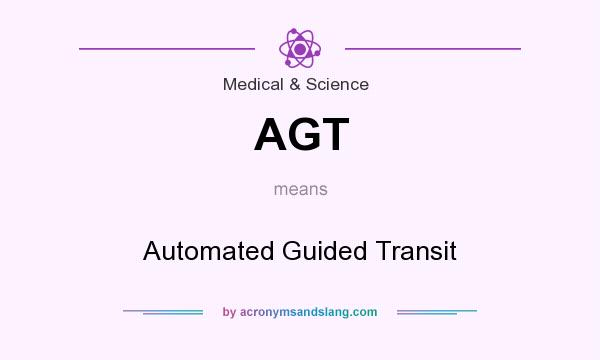 What does AGT mean? It stands for Automated Guided Transit