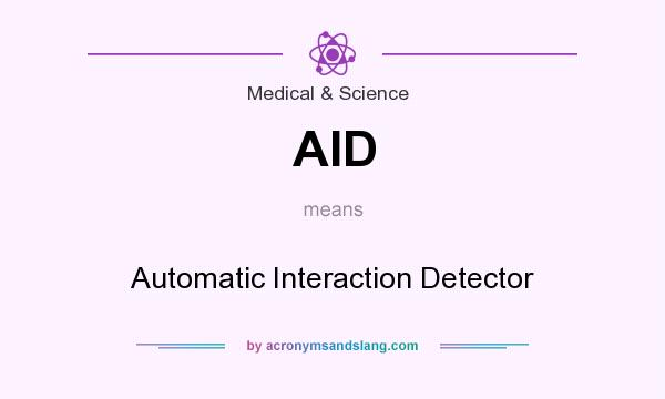 What does AID mean? It stands for Automatic Interaction Detector