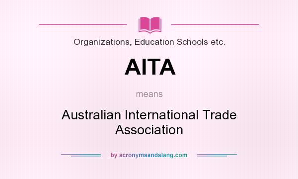 What does AITA mean? It stands for Australian International Trade Association