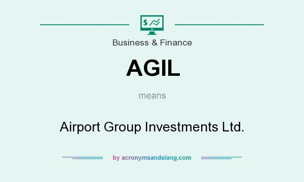 What does AGIL mean? It stands for Airport Group Investments Ltd.