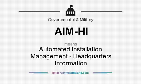 What does AIM-HI mean? It stands for Automated Installation Management - Headquarters Information