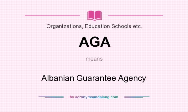 What does AGA mean? It stands for Albanian Guarantee Agency